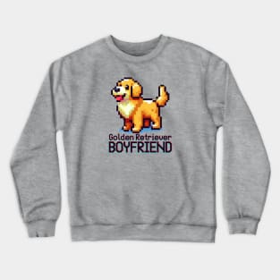 My Boyfriend, Golden Retriever Boyfriend Crewneck Sweatshirt